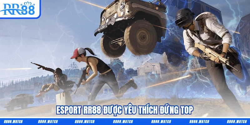 Esport RR88 được yêu thích đứng top